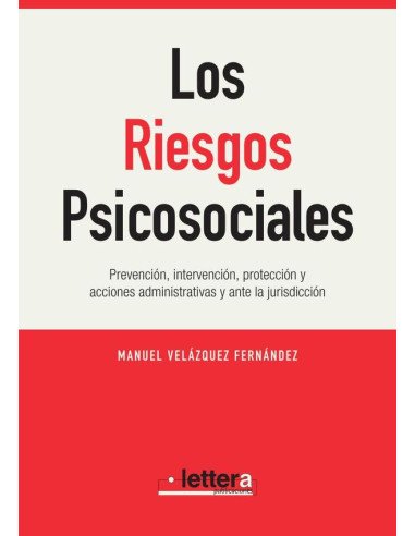 Los Riesgos Psicosociales:Prevención, intervención, protección y acciones administrativas y ante la jurisdicción