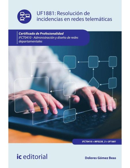 Resolución de incidencias en redes telemáticas. IFCT0410 - Administración y diseño de redes departamentales