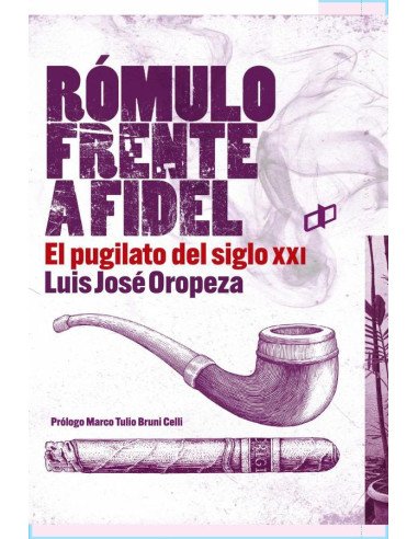 Rómulo frente a Fidel:El pugilato del siglo XXI