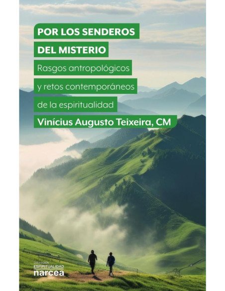 Por los senderos del Misterio:Rasgos antropológicos y retos contemporáneos de la espiritualidad