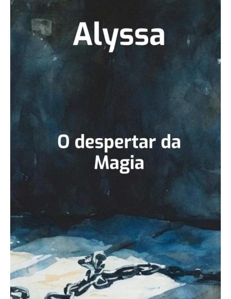 Alyssa:O despertar da Magia