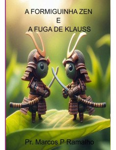 A Fuga De Klauss:A FORMIGUINHA ZEN