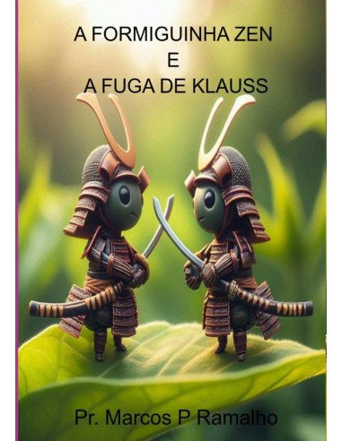 A Fuga De Klauss:A FORMIGUINHA ZEN