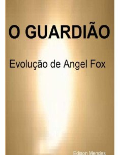 O Guardião Ii:A Evolução de Angel Fox