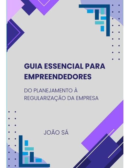 Guia Essencial Para Empreendedores:Do Planejamento à Regularização da Empresa