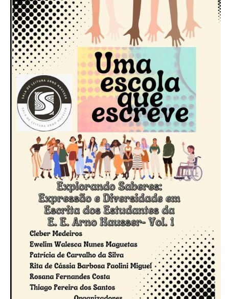 Uma Escola Que Escreve:Explorando Saberes: Expressão e Diversidade em Escrita dos Estudantes da E. E. Arno Hausser