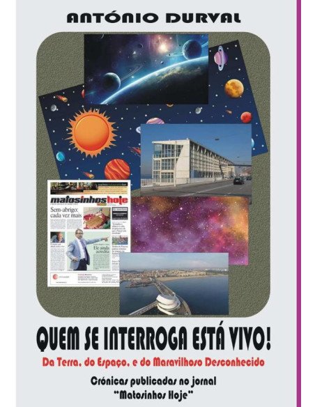 Quem Se Interroga Está Vivo!:Da Terra, do espaço e do maravilhoso desconhecido.
