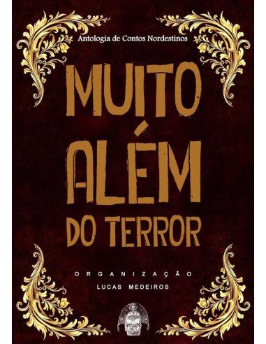 Muito Além Do Terror:Antologia de Contos Nordestinos