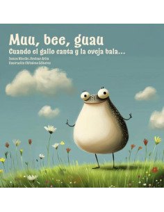 Muu, bee, guau. Cuando el gallo canta y la oveja bala...