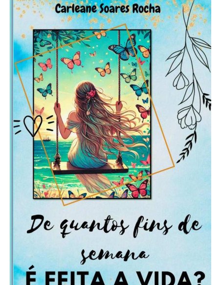 De Quantos Fins De Semana É Feita A Vida?