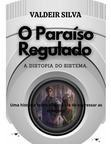 O Paraíso Regulado:A Distopia do Sistema