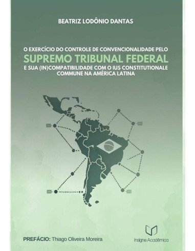 O Exercício Do Controle De Convencionalidade Pelo Supremo Tribunal Federal E Sua (in)compatibilidade Com O Ius Constitutionale Commune Na América Latina