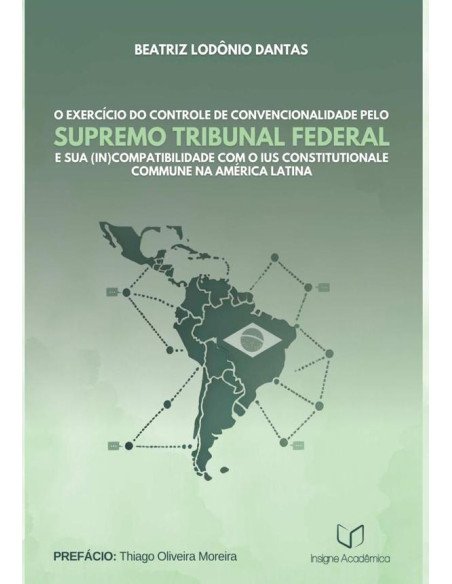 O Exercício Do Controle De Convencionalidade Pelo Supremo Tribunal Federal E Sua (in)compatibilidade Com O Ius Constitutionale Commune Na América Latina