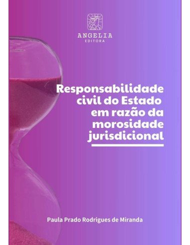 Responsabilidade Civil Do Estado Em Razão Da Morosidade Jurisdicional