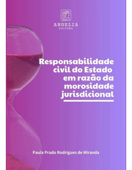 Responsabilidade Civil Do Estado Em Razão Da Morosidade Jurisdicional
