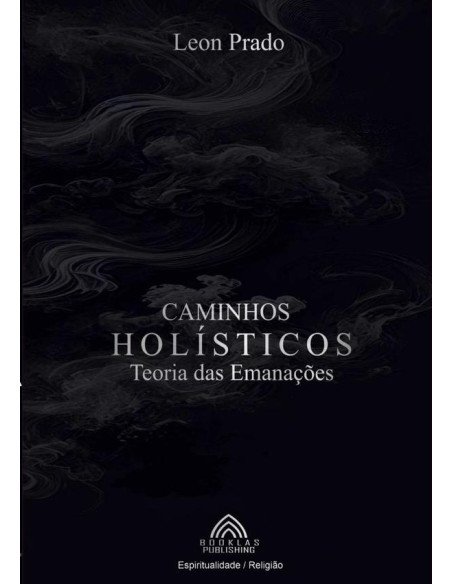 Caminhos Holísticos:Teoria das Emanações