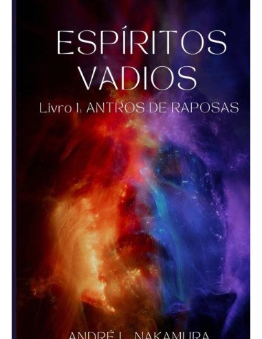 Espíritos Vadios:Livro 1 ANTROS DE RAPOSAS