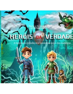 Heróis Da Verdade:A Fantástica missão dos irmãos na terra das mentiras