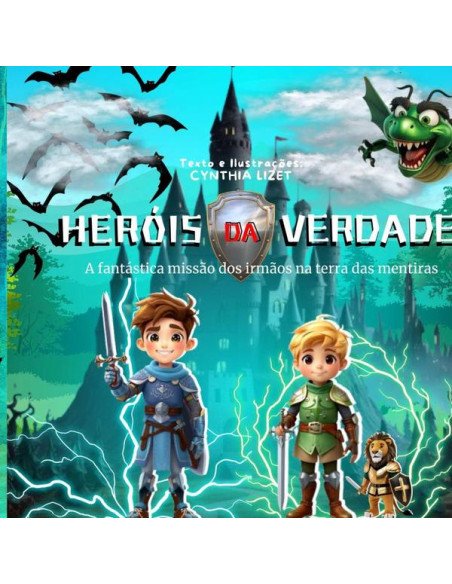 Heróis Da Verdade:A Fantástica missão dos irmãos na terra das mentiras