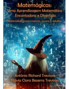 Matemágicas: Uma Aprendizagem Matemática Encantadora E Divertida