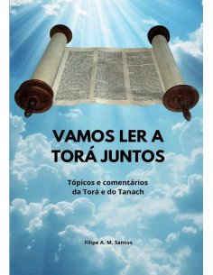 Vamos Ler A Torá Juntos:Tópicos e comentários da Torá e do Tanach