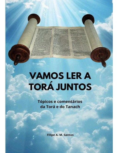 Vamos Ler A Torá Juntos:Tópicos e comentários da Torá e do Tanach