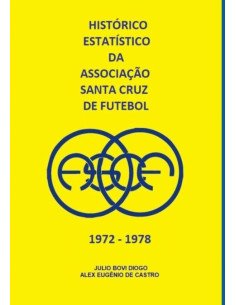 Histórico Estatístico Da Associação Santa Cruz De Futebol 1972 - - 1978