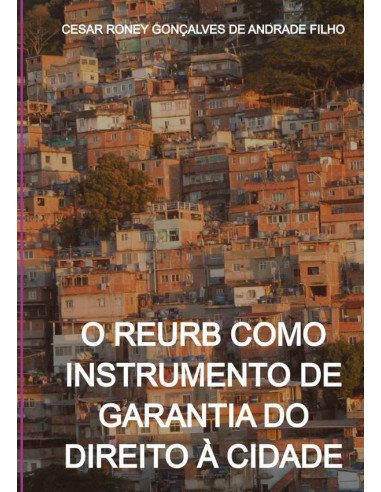 O Reurb Como Instrumento De Garantia Do Direito À Cidade