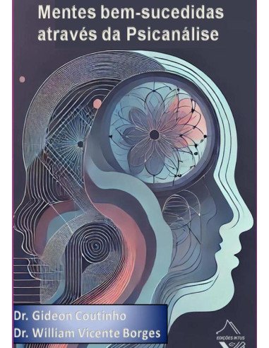 Mentes Bem-sucedidas Através Da Psicanálise
