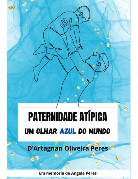 Paternidade Atípica:Um Olhar Azul do Mundo