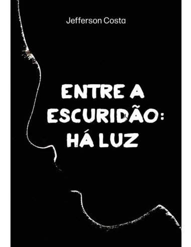 Entre A Escuridão: Há Luz
