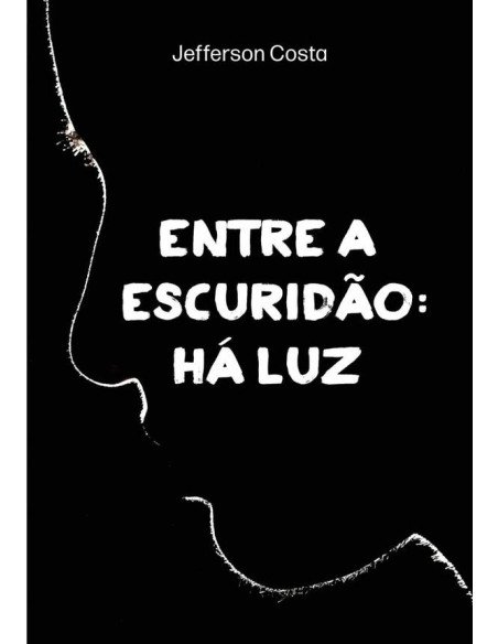 Entre A Escuridão: Há Luz