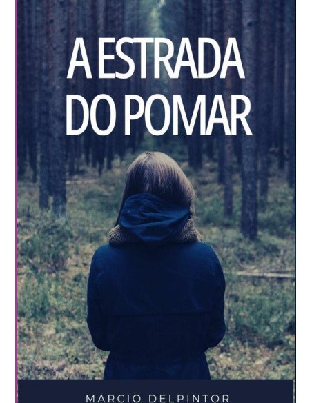 A Estrada Do Pomar:Nessa estrada tem histórias