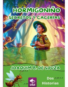 Hormigonino Secretos Y Cacerias:Literatura Infantil