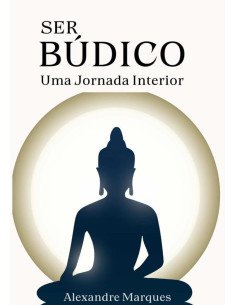 Ser Búdico:Uma Jornada Interior