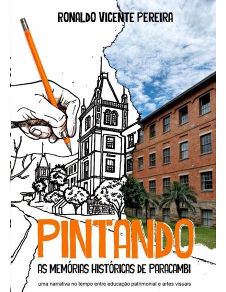 Pintando As Memórias Históricas De Paracambi:uma narrativa no tempo entre educação patrimonial e artes visuais