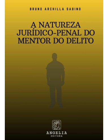 A Natureza Jurídico-penal Do Mentor Do Delito