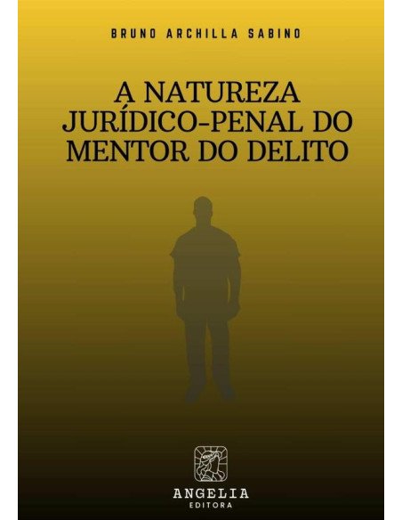 A Natureza Jurídico-penal Do Mentor Do Delito