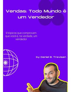 Vendas: Todo Mundo É Um Vendedor