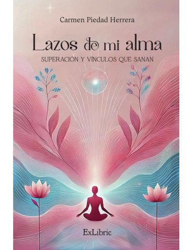 Lazos de mi alma. Superación y vínculos que sanan