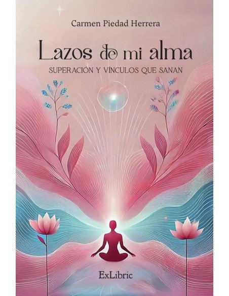 Lazos de mi alma. Superación y vínculos que sanan
