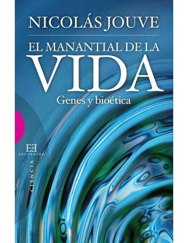 El manantial de la vida:Genes y bioética