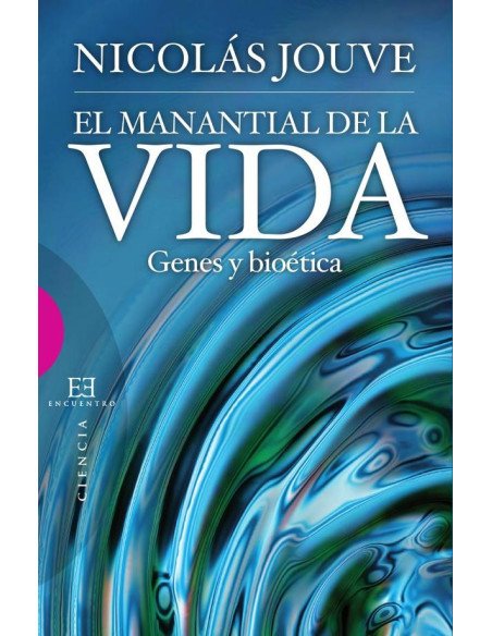 El manantial de la vida:Genes y bioética