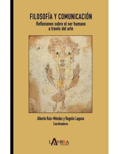 Filosofía y comunicación:Reflexiones sobre el ser humano a través del arte