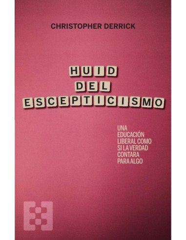Huid del escepticismo:Una educación liberal como si la verdad contara para algo