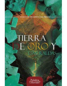 Tierra de oro y esmeraldas