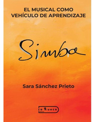 El musical como vehículo de aprendizaje:Experiencias y representación escolar del espectáculo “Simba” Propuesta didáctica sobre el teatro musical