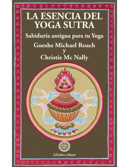 La esencia del yoga sutra:Sabiduría antigua para tu yoga