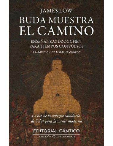 Buda muestra el camino:Enseñanzas dzogchen para tiempos convulsos