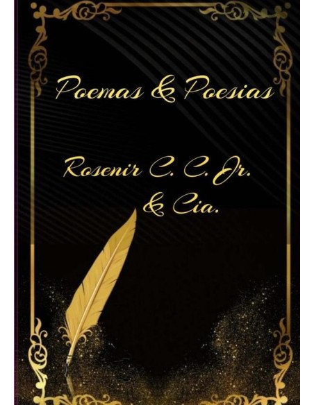 Poemas & Poesias:Rosenir C. C. Jr. & Cia.